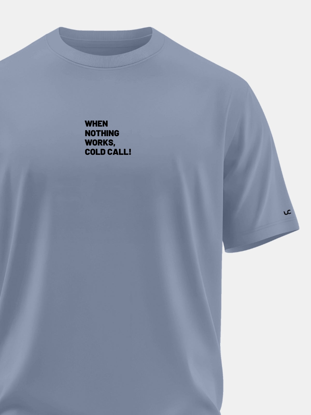 Solid Men's Soft Premium 100% Cotton Crew T-Shirt When Nothing Works Coldcall Deadline Blue