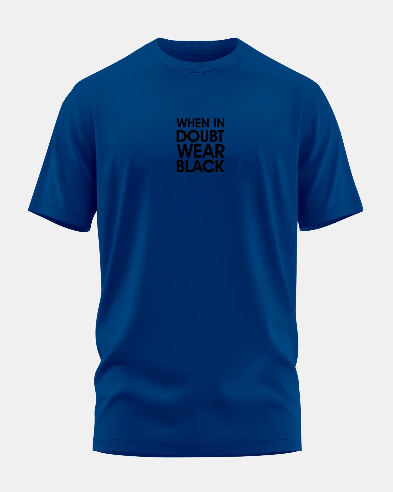 When In Doubt Wear Black Men's Stretchable Muscle Fit Crew Neck T-shirt