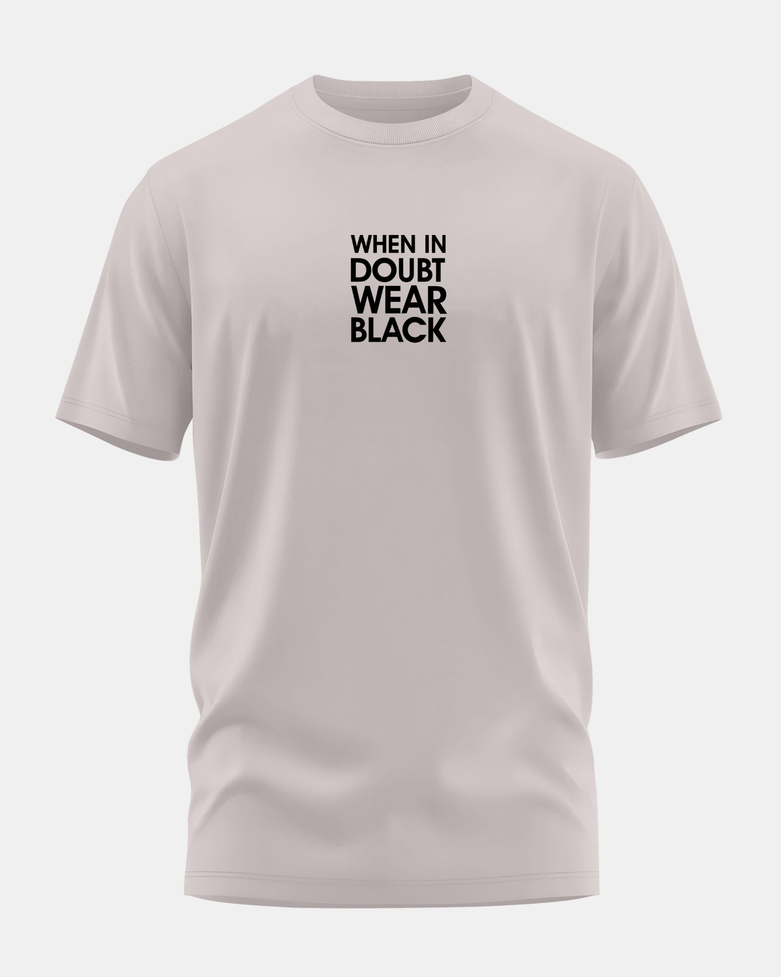 When In Doubt Wear Black Men's Stretchable Muscle Fit Crew Neck T-shirt