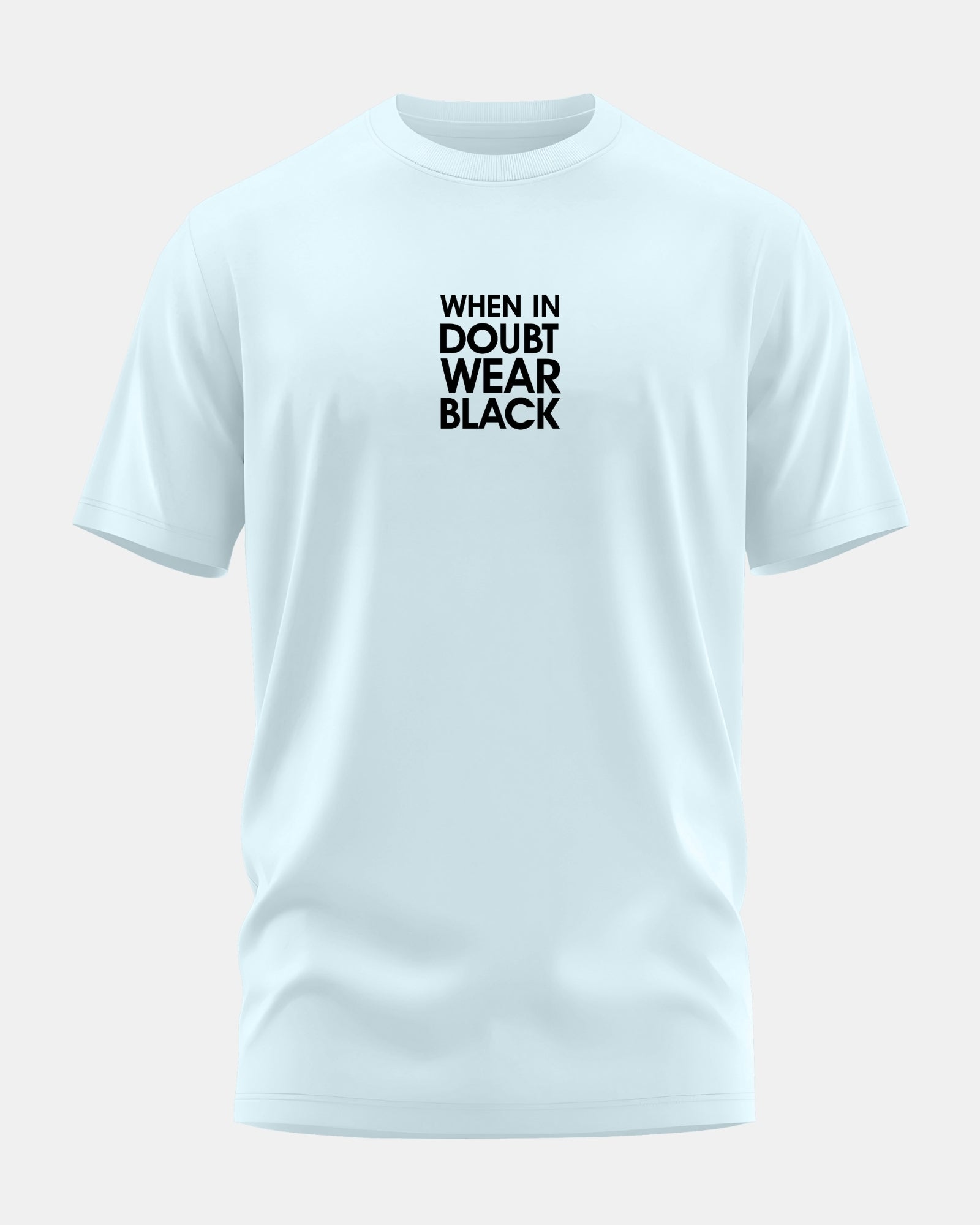 When In Doubt Wear Black Men's Stretchable Muscle Fit Crew Neck T-shirt