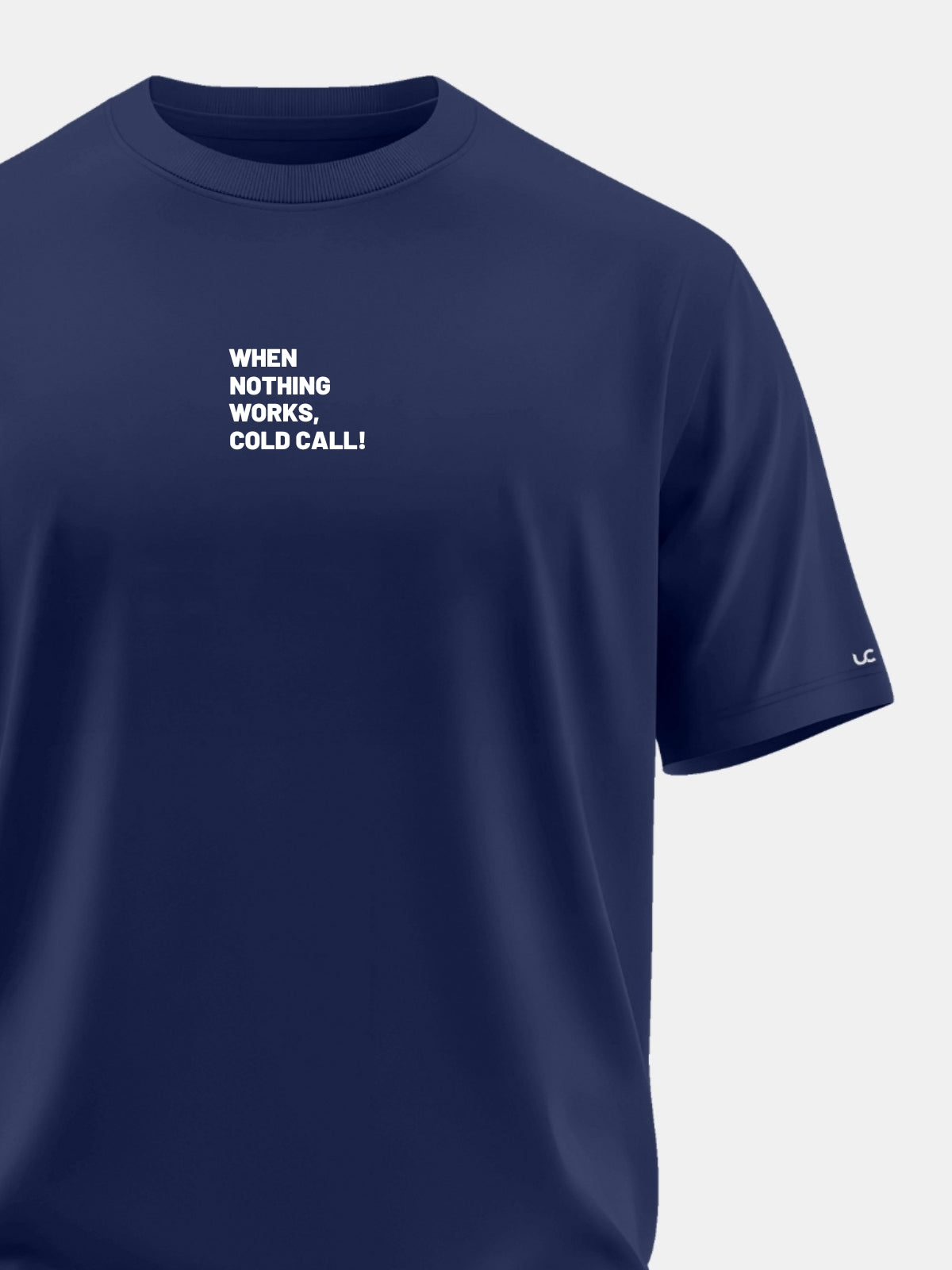 Solid Men's Soft Premium 100% Cotton Crew T-Shirt When Nothing Works Coldcall Novel Navy